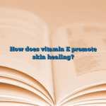 How does vitamin E promote skin healing?